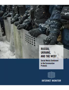New Internet Monitor Report: "Russia, Ukraine, and the West: Social Media Sentiment in the Euromaidan Protests"